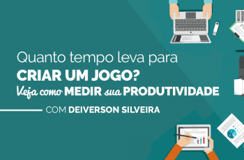 Quanto tempo leva para criar um jogo? Veja como medir sua produtividade