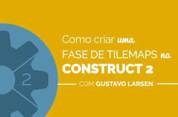Tilemaps na Construct 2: Como Usar o Tiled Map Editor
