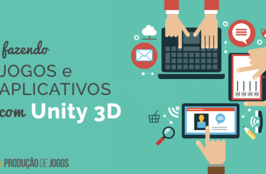 Fazendo jogos e aplicativos com Unity 3D