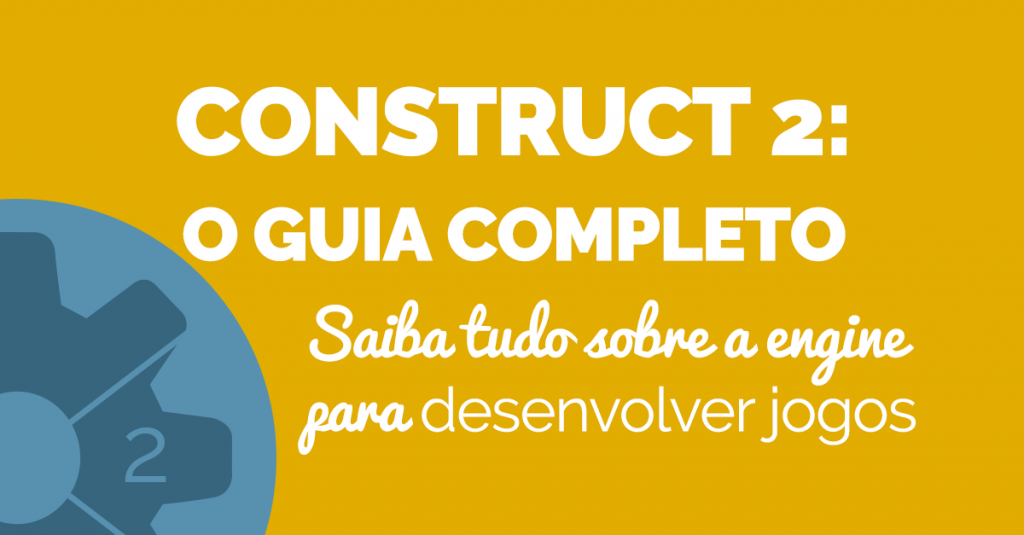 Curso de desenvolvimento de jogos com Construct 2