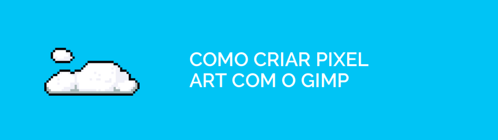 Como criar Pixel Art no GIMP