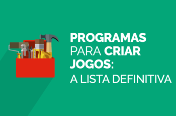 Programas para Criar Jogos: A Lista Definitiva (2018)